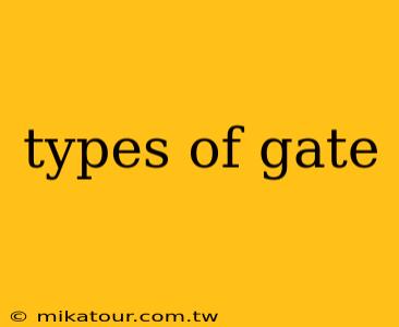 types of gate