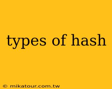 types of hash