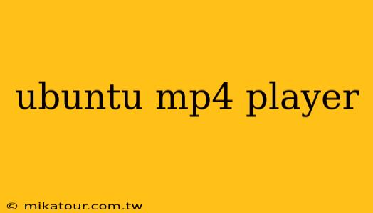 ubuntu mp4 player