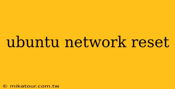 ubuntu network reset