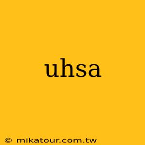 uhsa