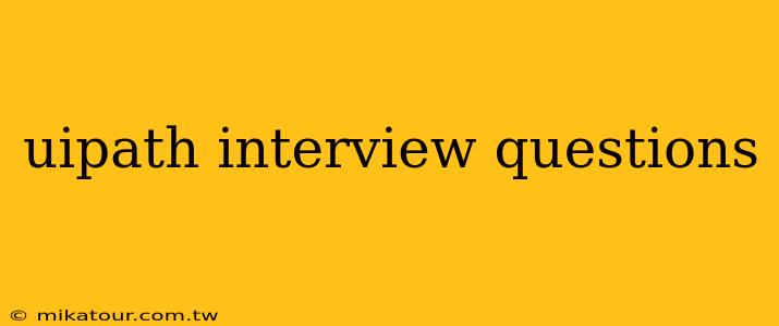 uipath interview questions