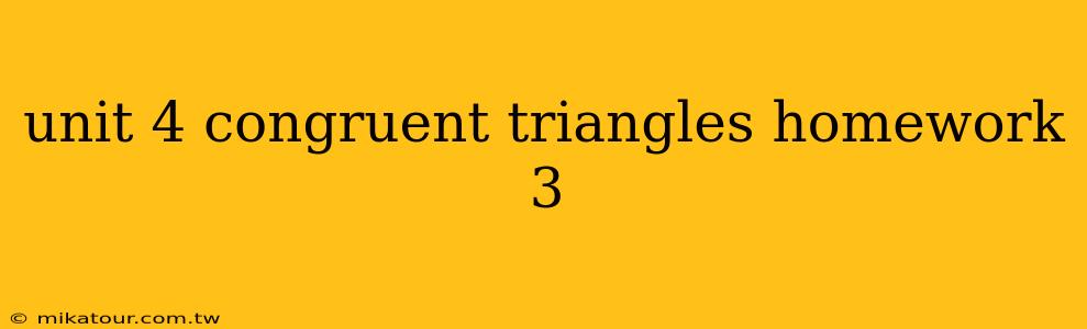 unit 4 congruent triangles homework 3