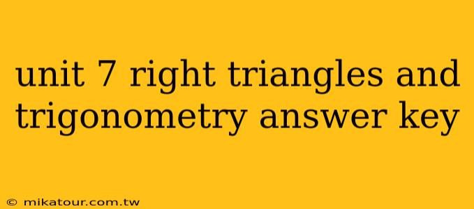 unit 7 right triangles and trigonometry answer key