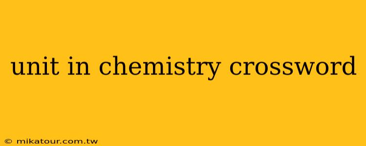 unit in chemistry crossword