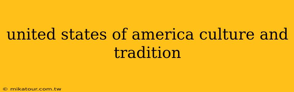 united states of america culture and tradition