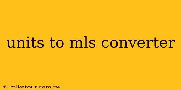 units to mls converter