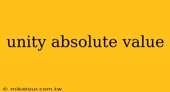 unity absolute value