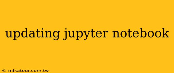 updating jupyter notebook