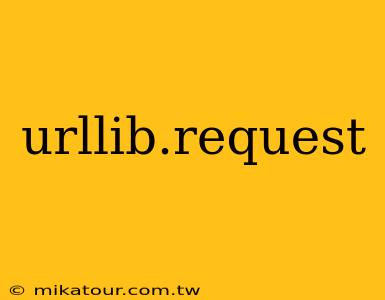 urllib.request