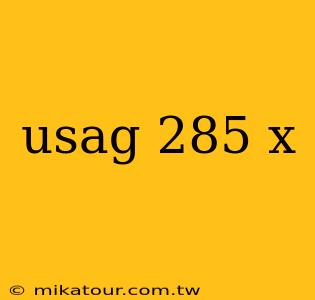 usag 285 x