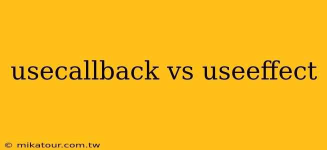 usecallback vs useeffect