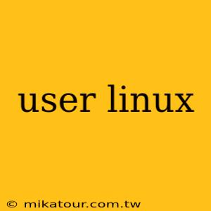 user linux