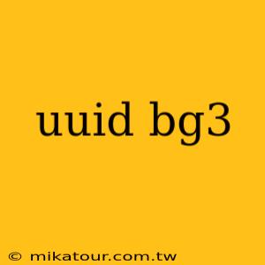 uuid bg3