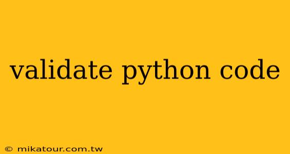 validate python code