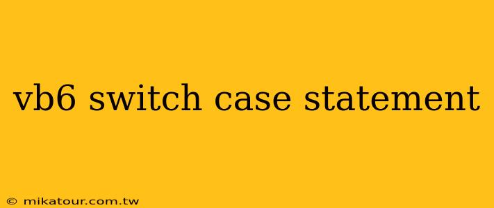 vb6 switch case statement