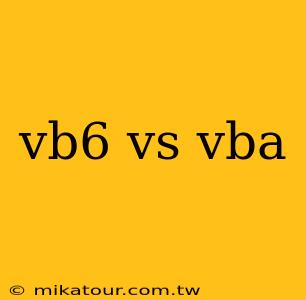 vb6 vs vba