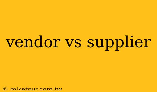 vendor vs supplier