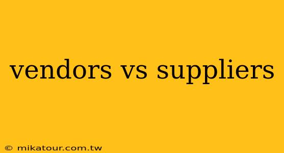 vendors vs suppliers