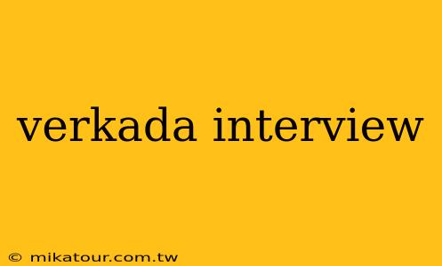 verkada interview