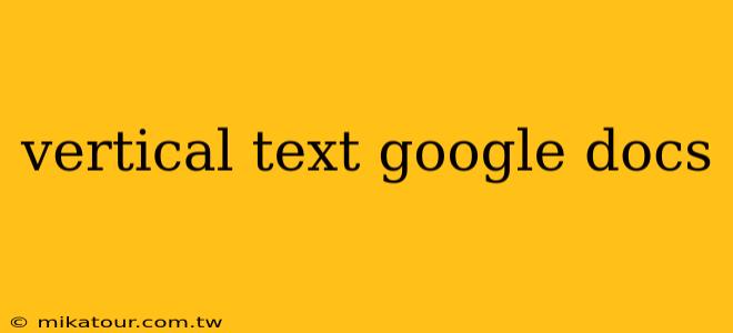 vertical text google docs