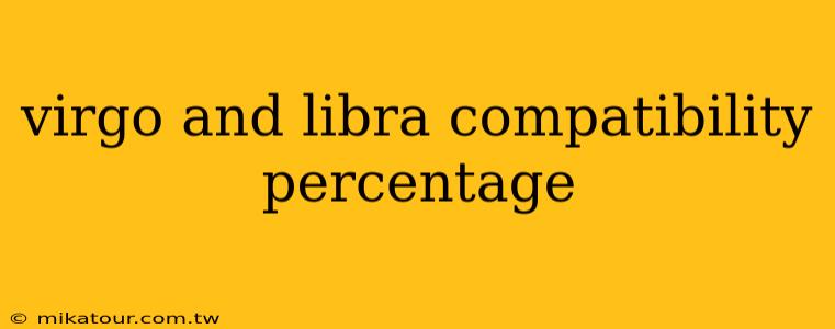 virgo and libra compatibility percentage