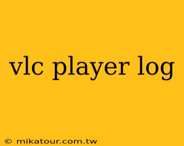 vlc player log