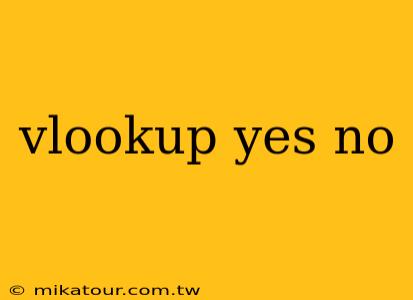 vlookup yes no