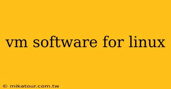 vm software for linux