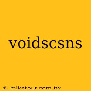 voidscsns