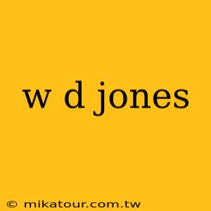 w d jones