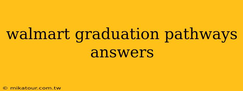 walmart graduation pathways answers