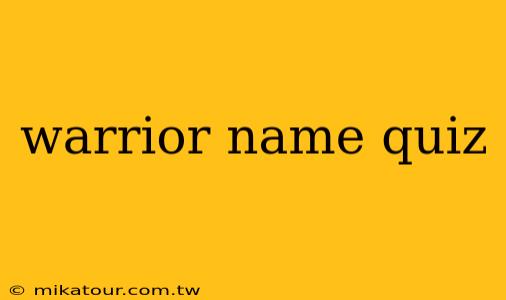 warrior name quiz