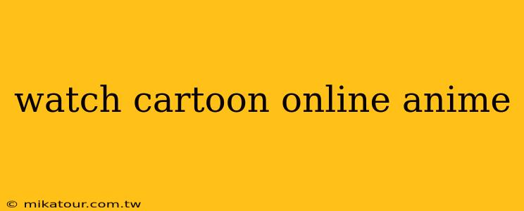 watch cartoon online anime