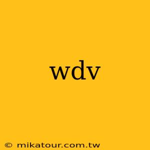 wdv