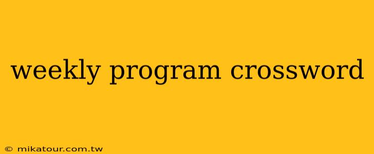 weekly program crossword