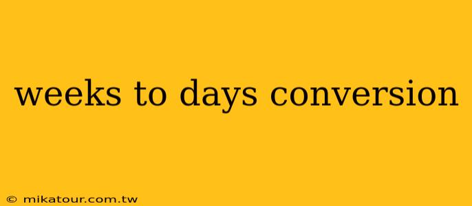 weeks to days conversion