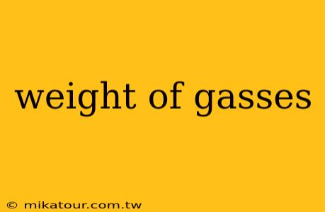 weight of gasses