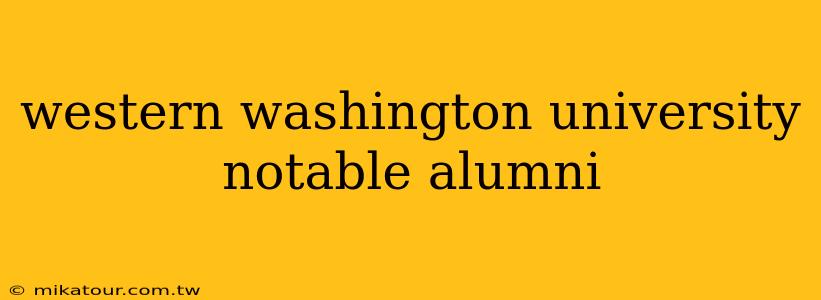 western washington university notable alumni