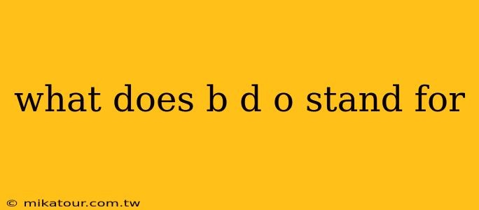 what does b d o stand for