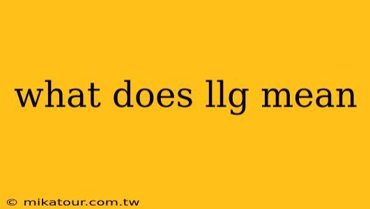 what does llg mean