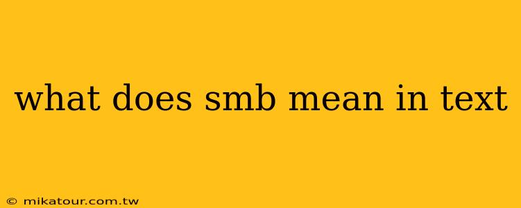 what does smb mean in text