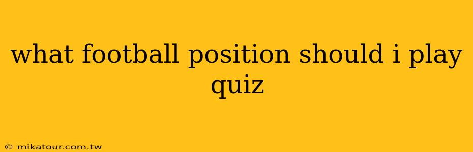 what football position should i play quiz