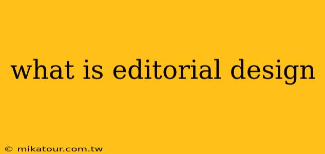 what is editorial design