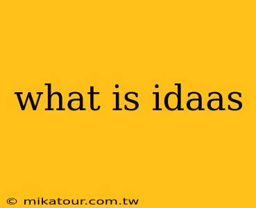 what is idaas