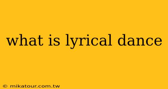 what is lyrical dance