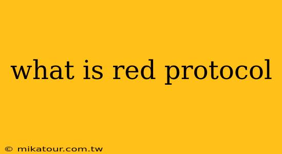 what is red protocol