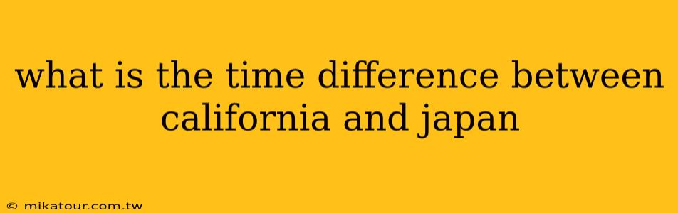 what is the time difference between california and japan