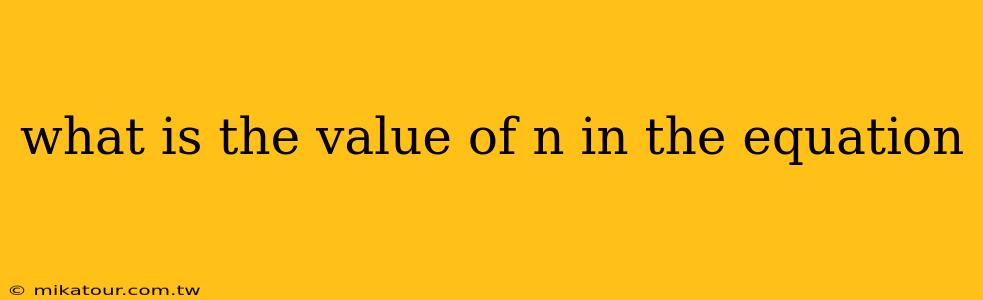 what is the value of n in the equation