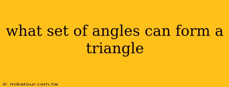 what set of angles can form a triangle